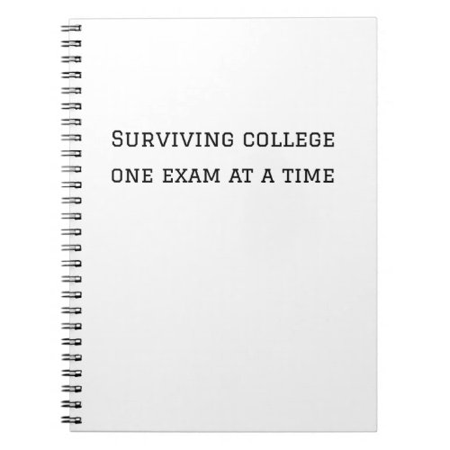 Surviving college one exam at a time notebook