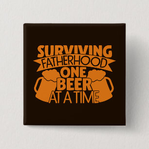 Surviving Fatherhood One Beer At A Time Button
