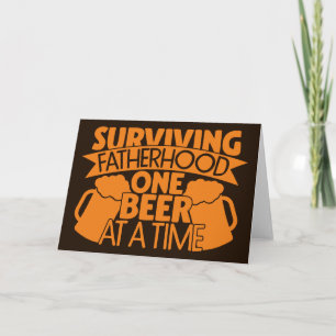 Surviving Fatherhood One Beer At A Time Card