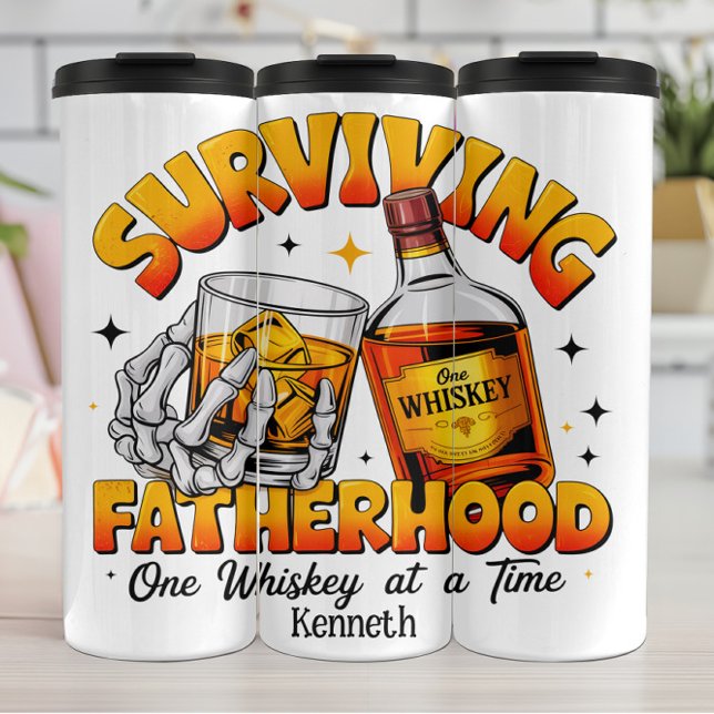 Surviving Fatherhood: Whiskey One At Time Thermal Tumbler (Creator Uploaded)