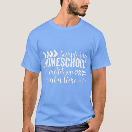 Surviving homeschool one meltdown T_Shirt