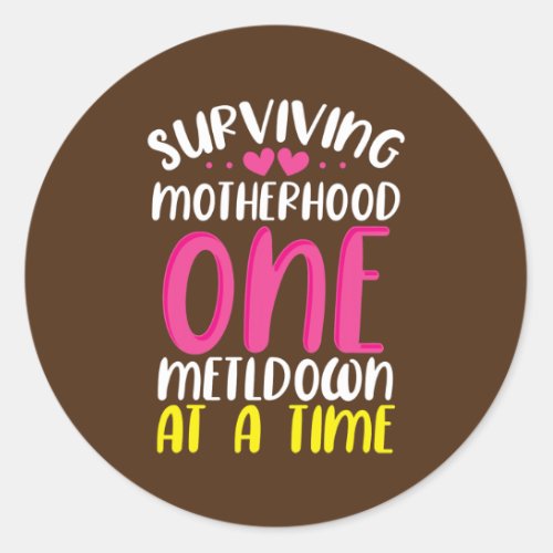 Surviving Motherhood One Breakdown At A Time Classic Round Sticker