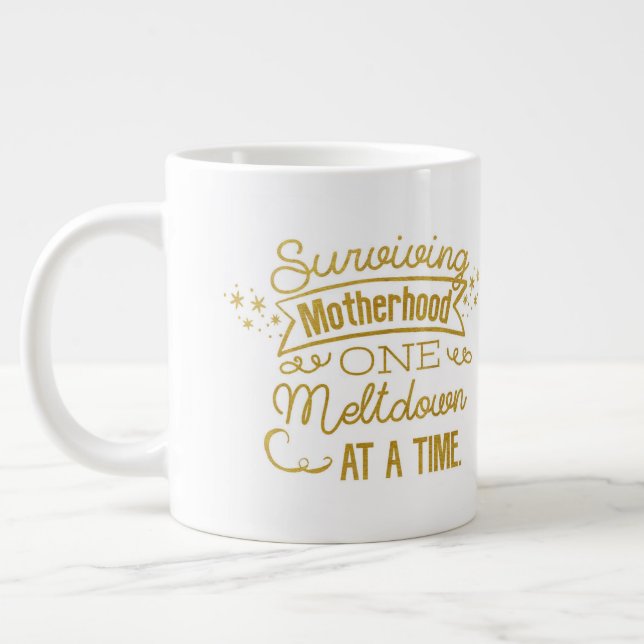 Surviving Motherhood One Meltdown At A Time Giant Coffee Mug (Left)