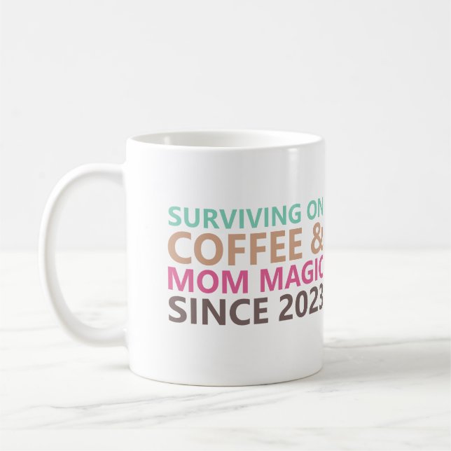 Surviving On coffee And Mom Magic Since Drinking Mug (Left)