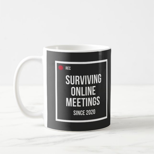 Surviving Online Meetings Since 2020 Funny Coffee  Mug (Left)
