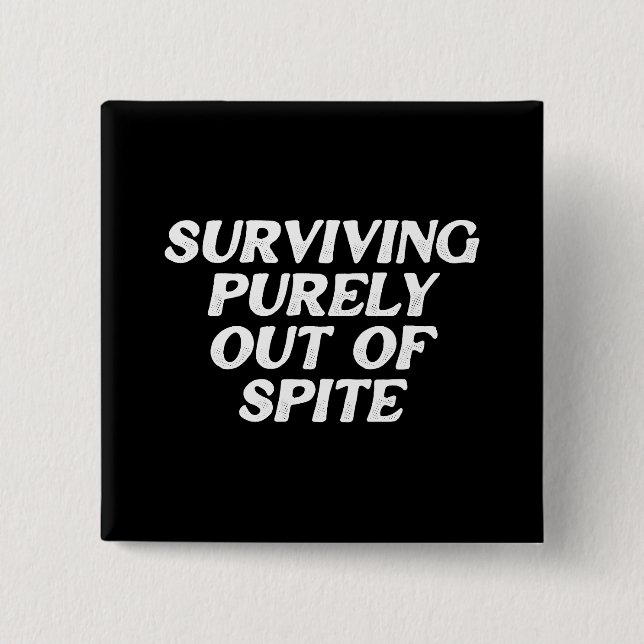 Surviving Purely Out Of Spite Button (Front)