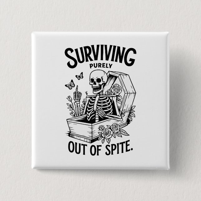 Surviving Purely Out Of Spite Goth Skeleton Button (Front)