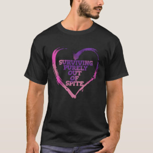 Surviving Purely Out Of Spite Mental Health Awaren T-Shirt