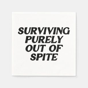 Surviving Purely Out Of Spite Napkins