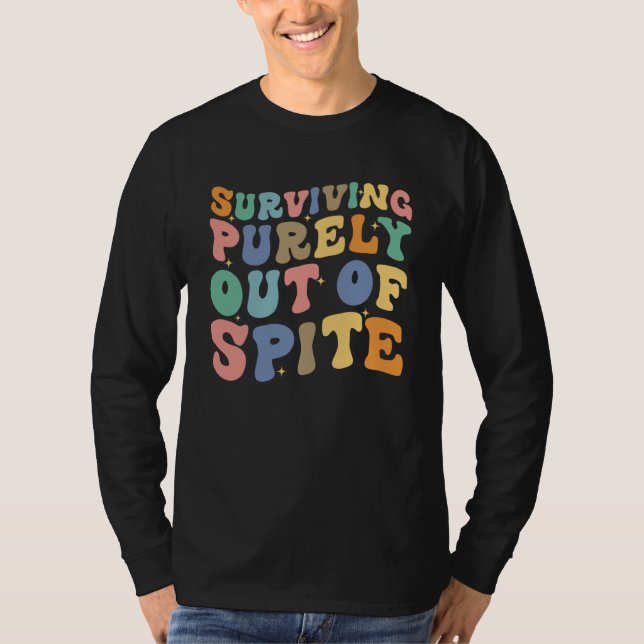 Surviving Purely Out Of Spite Saying Retro Groovy  T-Shirt (Front)
