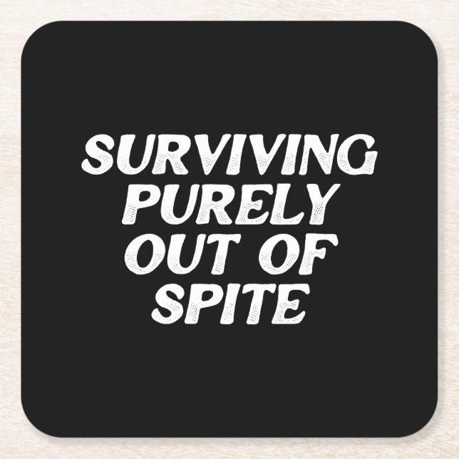 Surviving Purely Out Of Spite Square Paper Coaster (Front)