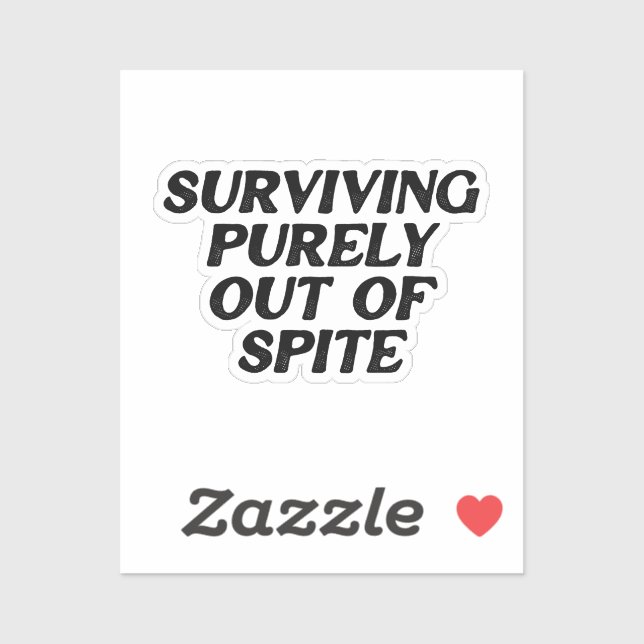 Surviving Purely Out Of Spite Sticker (Sheet)