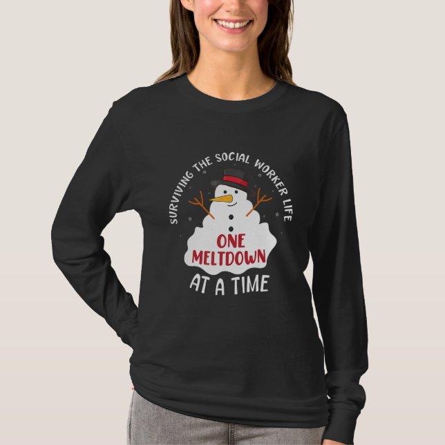 Surviving The Social Worker Life One Meltdown At A T-Shirt (Front)