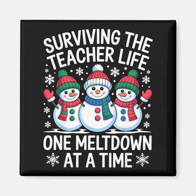 Surviving The Teacher Life One Meltdown At A Time  Magnet (Front)