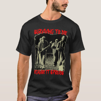 surviving to die T-Shirt