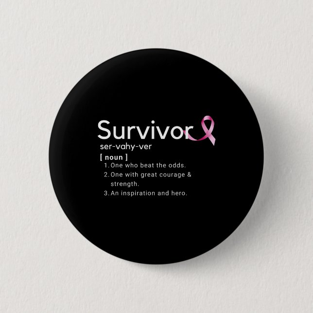 Survivor Definition  For Breast Cancer Survivors  Button (Front)