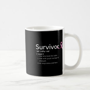 Survivor Definition For Breast Cancer Survivors Coffee Mug