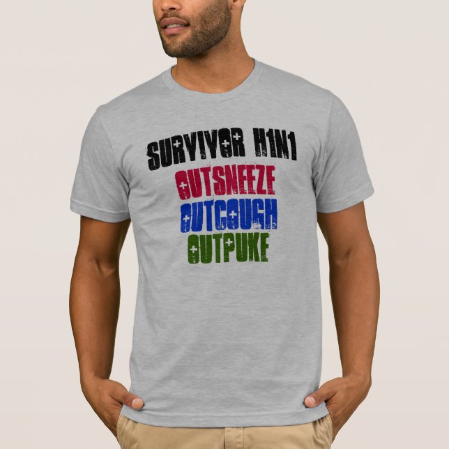 Survivor H1N1, Outcough, Outsneeze, Outpuke T-Shirt (Front)