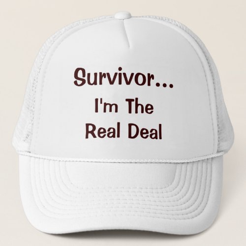 SurvivorIm The Real Deal Encouragement Quote Trucker Hat