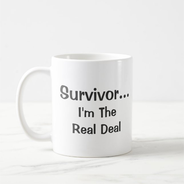 Survivor Real Deal Inspirational Quote Coffee Mug (Left)