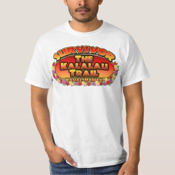 Survivor: The Kalalau Trail T-shirt by TheAlohaState at Zazzle