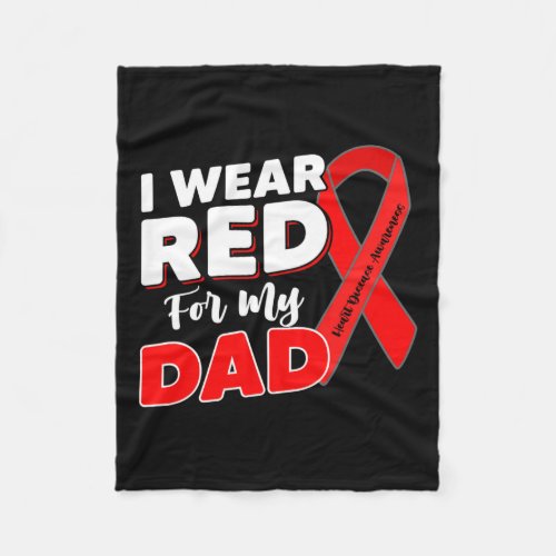 Survivor Warrior I Wear Red For My Dad Heart Aware Fleece Blanket