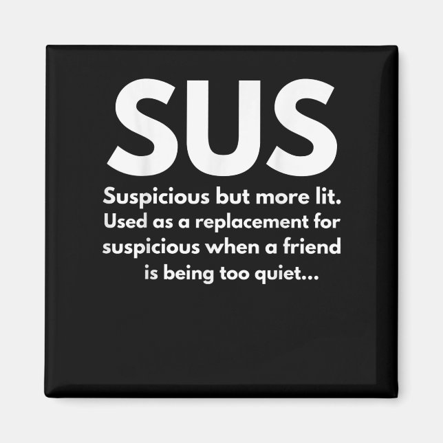 Sus Definition Suspicious Friend Acting Sus Magnet (Front)