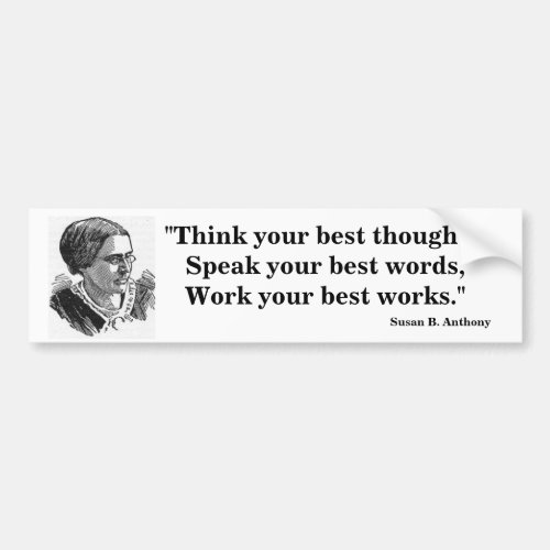 Susan B Anthony Best Thoughts Quote Bumper Sticker