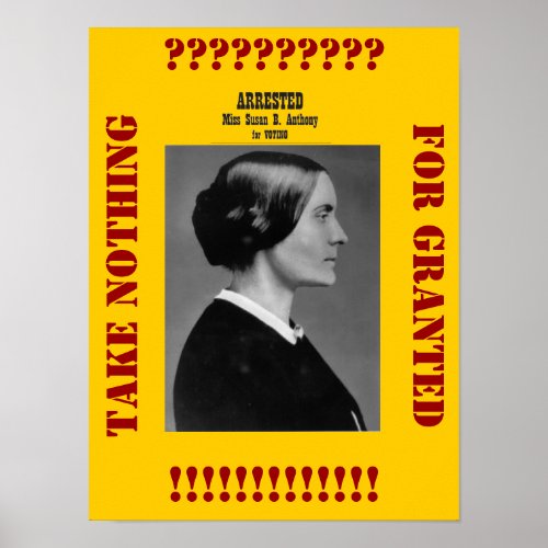 Susan B Anthony reminds us Poster