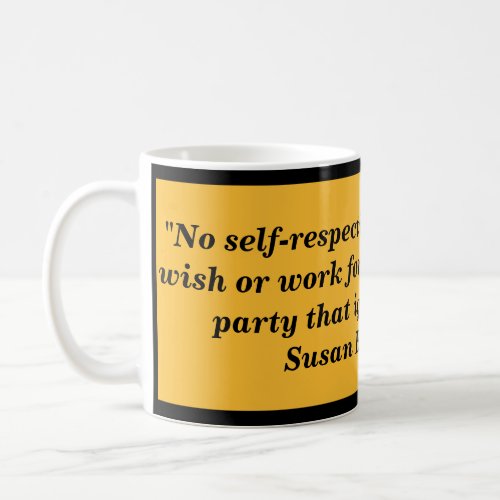 Susan B Anthony Self_Respecting Woman Quote mug