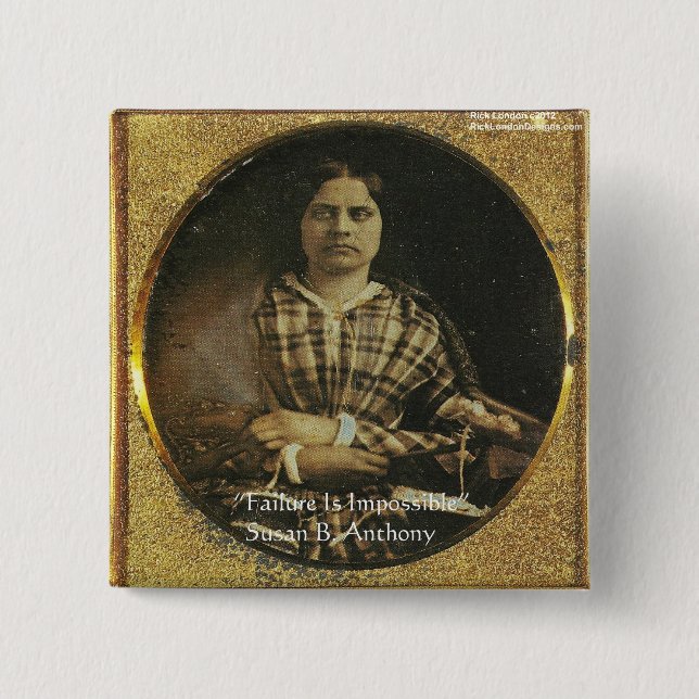 Susan B Anthony Wisdom Quote Gifts & Cards Pinback Button (Front)