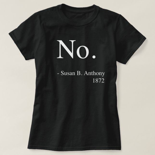 Susan B. Anthony Women's Shirt, Women's History T-Shirt (Design Front)