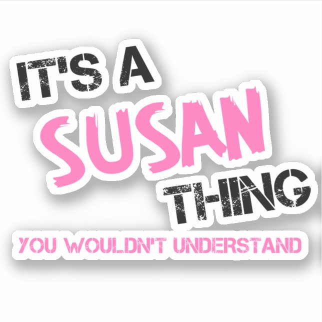 Susan thing you wouldn't understand sticker (Front)