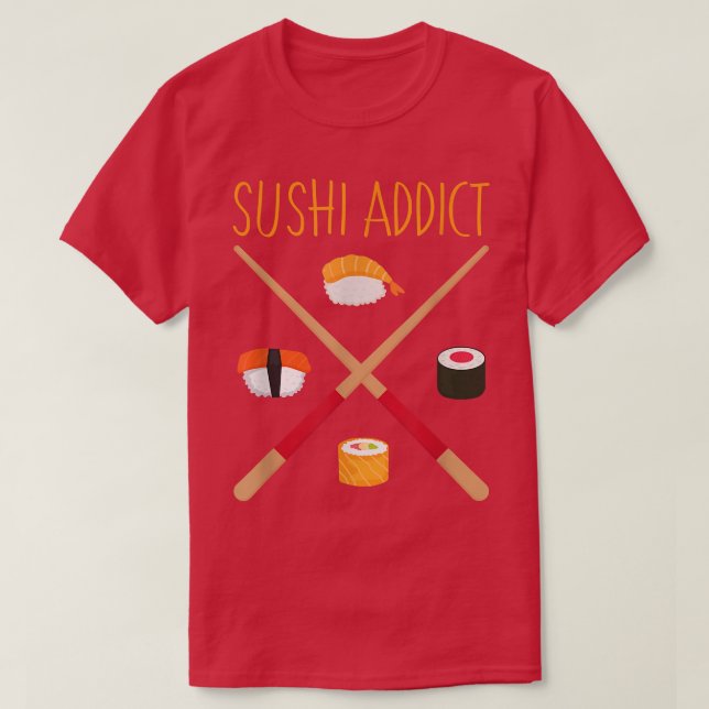 Sushi Addicts Chopstick Funny Japanese Food Lover  T-Shirt (Design Front)