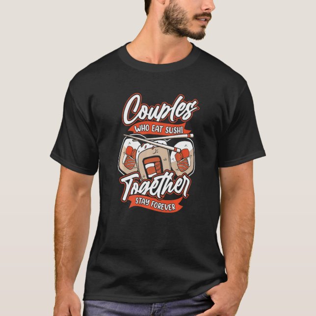 Sushi Couple  Rolls Japanese Asian Food Sushi T-Shirt (Front)