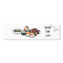 Sushi For Life Bumper Sticker