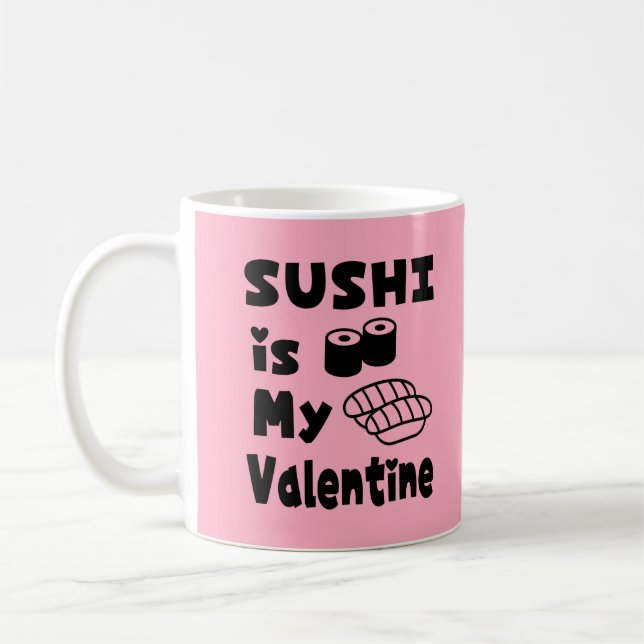 SUSHI is My Valentine Coffee Mug (Left)