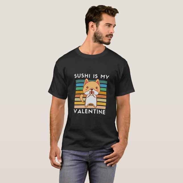 Sushi is my valentine, cute hawaii sushi bowl T-Shirt (Front Full)