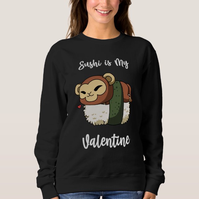 Sushi is My Valentine Monkey Valentine's Day Sweatshirt (Front)