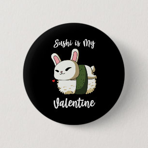 Sushi Is My Valentine Rabbit Valentines Day T Shir Button