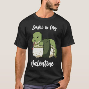 Sushi is My Valentine Snake Funny Valentine's Day T-Shirt