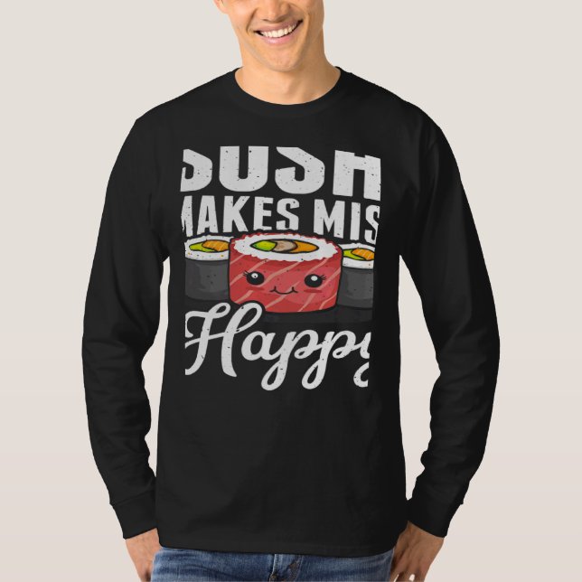 Sushi Makes Miso Happy Japanese Food Japan Sushi   T-Shirt (Front)