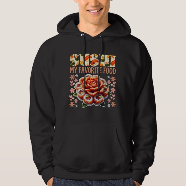 sushi my favorite food quote for fans hoodie (Front)