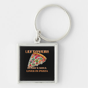 Sushi Pizza Art - Leftovers Are For Quitters Clas Keychain