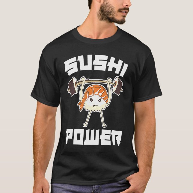 Sushi Power  Gym Vegetarian Workout Muscle Powerli T-Shirt (Front)