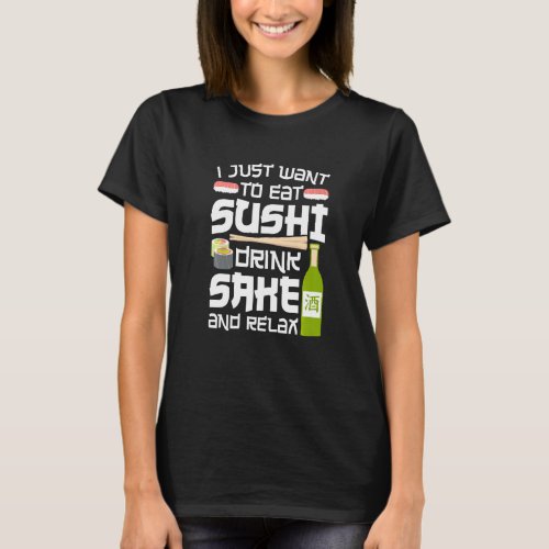 Sushi Roll I Just Want To Eat Japanese Food Premiu T_Shirt