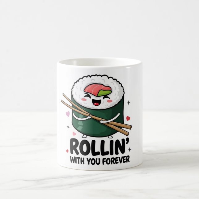 Sushi Rollin’ With You Forever Mug (Center)