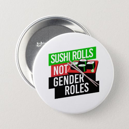 Sushi Rolls not Gender Roles Button
