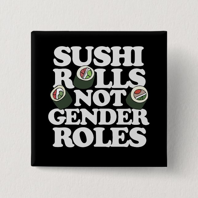 Sushi Rolls not gender roles Button (Front)