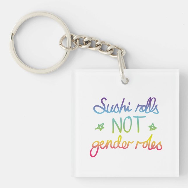 Sushi Rolls Not Gender Roles Keychain (Front)